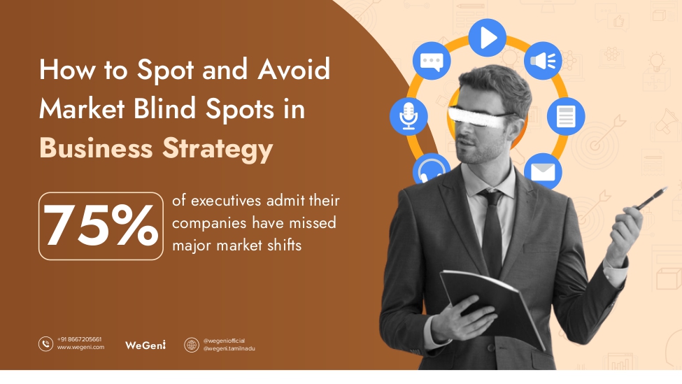 How to Spot and Avoid Market Blind Spots in Business Strategy